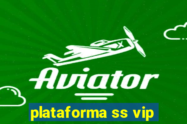 plataforma ss vip